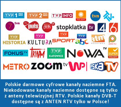 polskie darmowe cyfrowe kanały naziemne FTA . Niekodowane kanały naziemne dostępne są tylko i wyłącznie z anteny naziemnej telewizyjnej RTV. Polskie kanały DVB-T dostępne są z ANTEN RTV wyłącznie w Polsce