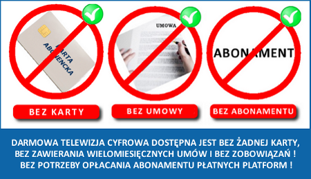 DARMOWA TELEWIZJA CYFROWA DOSTPNA JEST BEZ ADNEJ KARTY BEZ ZAWIERANIA UMOWY I BEZ KUPOWANIA PATNYCH ABONAMENTÓW PLATFORM CYFROWYCH - TELEWIZJA CYFROWA JEST DARMOWA A PLATFORMY CYFROWE TO TELEWIZJA PATNA